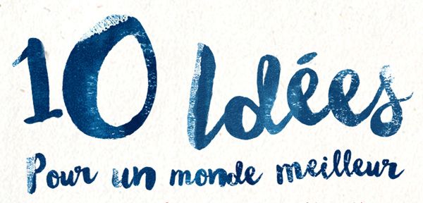 10 idées pour un monde meilleur